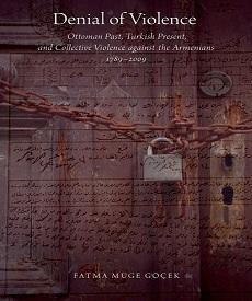 Denial of Violence Ottoman Past, Turkish Present, and Collective Violence against the Armenians, 1789-2009