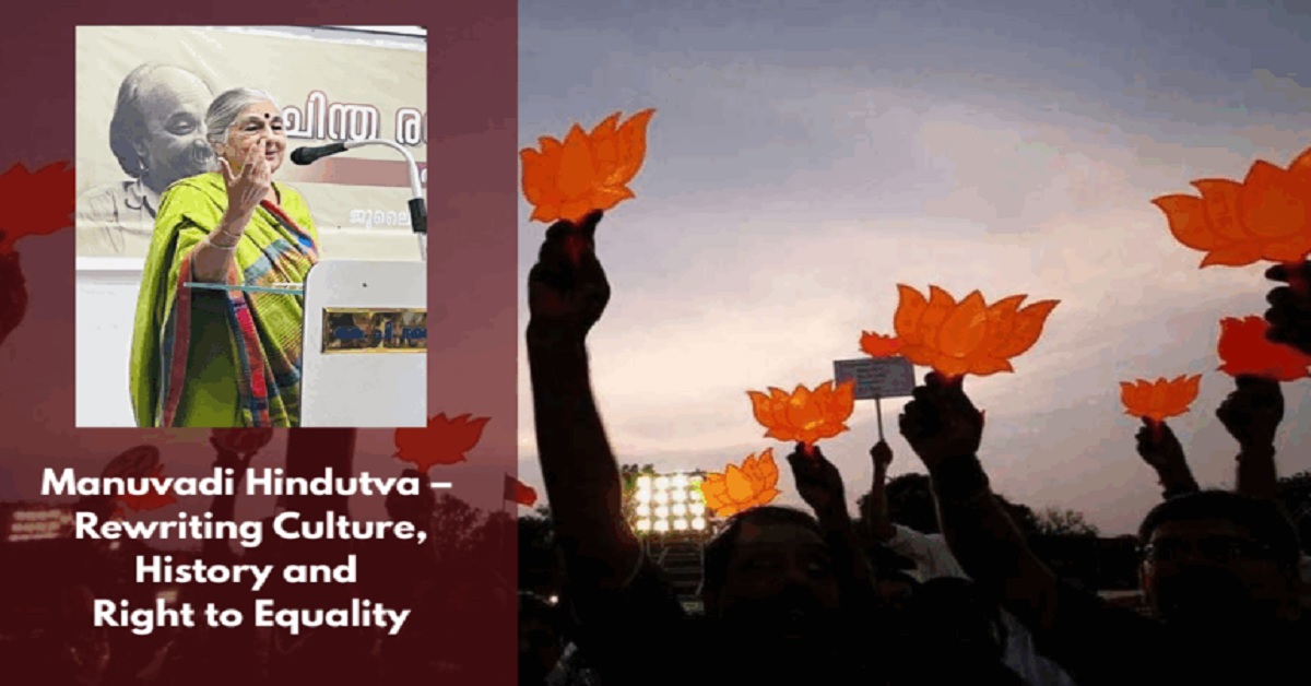 Manuvadi Hindutva – Rewriting Culture, History and Right to Equality