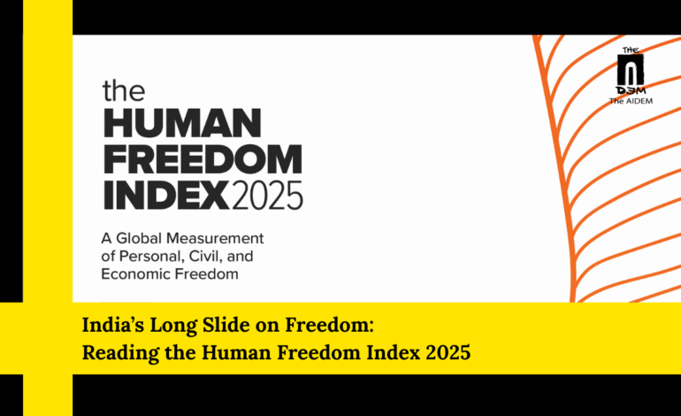 India’s Long Slide on Freedom: Reading the Human Freedom Index 2025