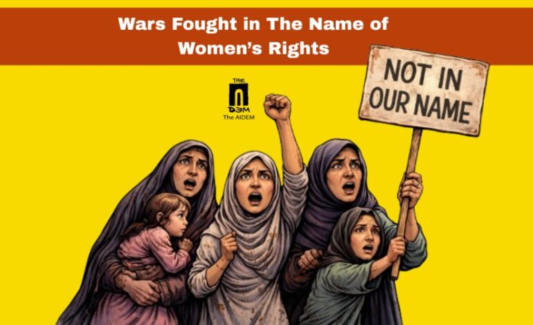 Wars Fought in The Name of Women’s Rights